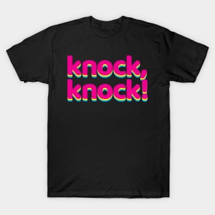 Knock, Knock! (finish the joke yourself) T-Shirt